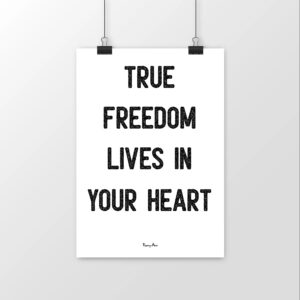 true freedom lives in your heart poster
