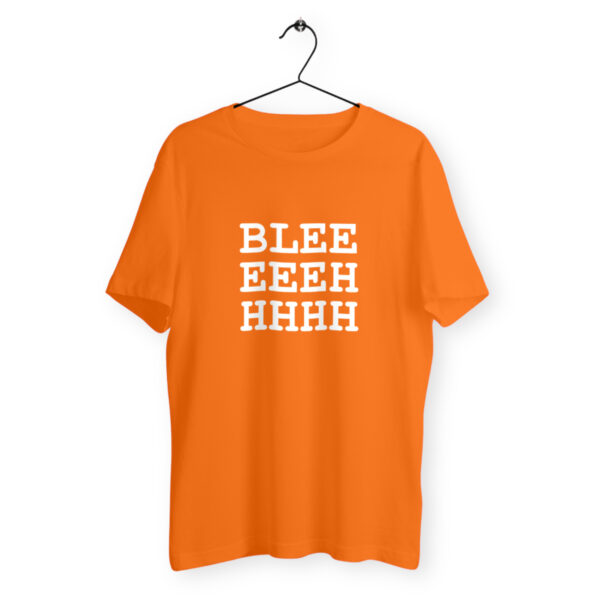 BLEEEEEHHHHH t-shirt